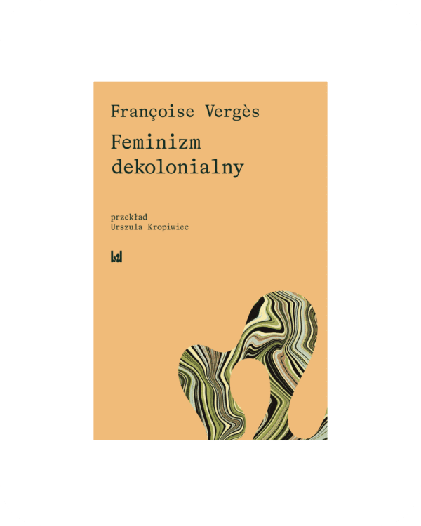 Okładka polskiego wydania książki Feminizm dekolonialny autorstwa Françoise Vergès.